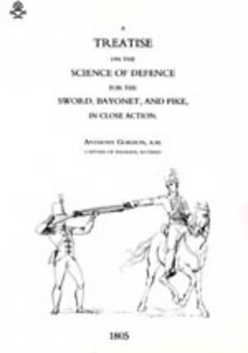 Treatise on the Science of Defence for Sword, Bayonet and Pike in Close Action (1805)