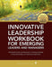 Innovative Leadership Workbook for Emerging Managers and Leaders