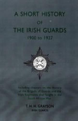 Short History of the Irish Guards 1900-1927