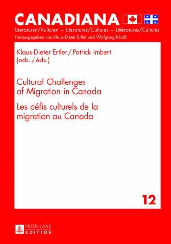 Cultural Challenges of Migration in Canada-  Les défis culturels de la migration au Canada