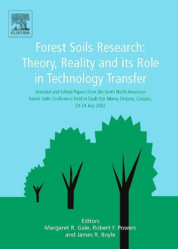 Forest Soils Research: Theory Reality and its Role in Technology Transfer