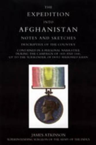 Expedition into Afghanistan: a Personal Narrative During the Campaign of 1839 and 1840