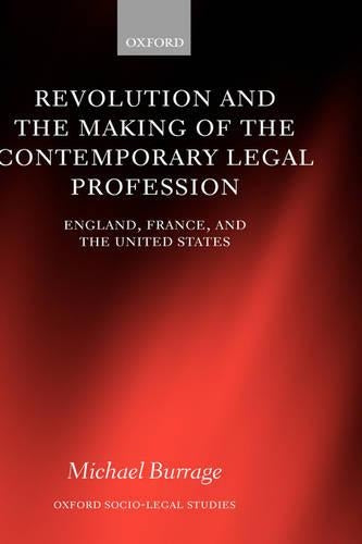 Revolution and the Making of the Contemporary Legal Profession