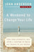 A Weekend to Change Your Life