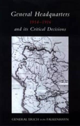 General Headquarters (German)1914-16 and Its Critical Decisions