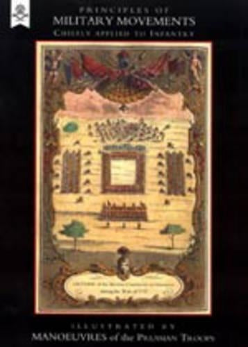 Principles of Military Movements (1788) Chiefly Applied to Infantry