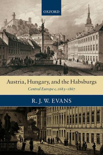 Austria, Hungary, and the Habsburgs