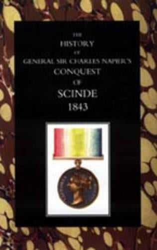 History of General Sir Charles Napier's Conquest of Scinde