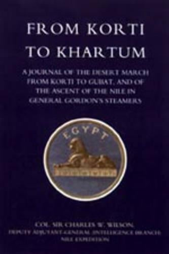From Korti to Khartum (1885 Nile Expedition)