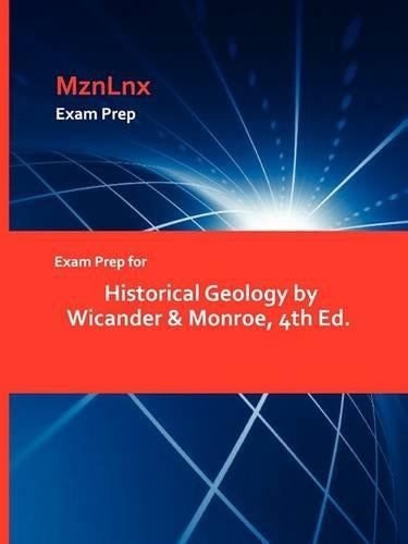 Exam Prep for Historical Geology by Wicander & Monroe, 4th Ed.
