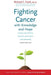 Fighting Cancer with Knowledge and Hope