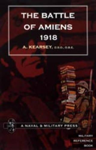 Battle of Amiens 1918,and Operations 8th August-3rd September,1918