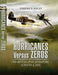 Hurricanes Versus Zeros: Air Battles Over Singapore, Sumatra & Java