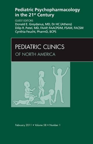 Pediatric Psychopharmacology in the 21st Century, An Issue of Pediatric Clinics