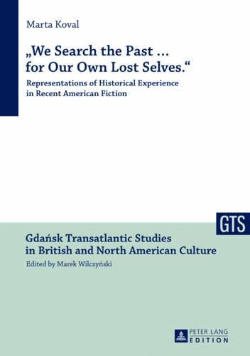 «We Search the Past … for Our Own Lost Selves.»