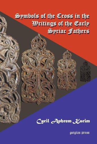 Symbols of the Cross in the Writings of the Early Syriac Fathers