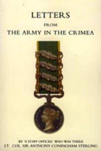 Letters from the Army in the Crimea Written During the Years 1854,1855 and 1856