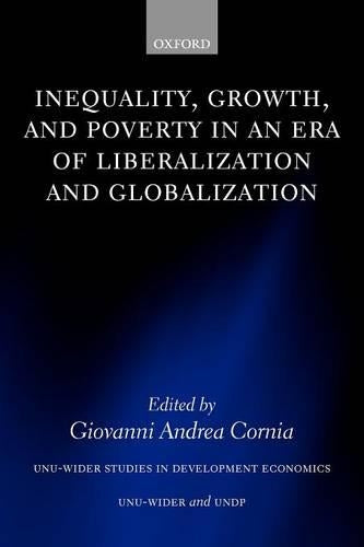 Inequality, Growth, and Poverty in an Era of Liberalization and Globalization