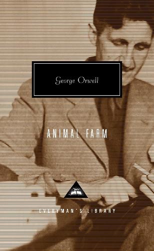 Animal Farm: Introduction by Julian Symons (Everyman's Library Contemporary Classics