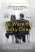We Were the Lucky Ones