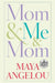 Mom & Me & Mom