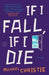 If I Fall, If I Die