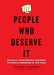 People Who Deserve it