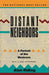 Distant Neighbors