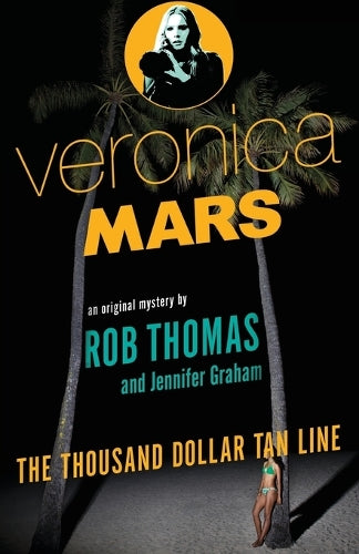 Veronica Mars: An Original Mystery by Rob Thomas