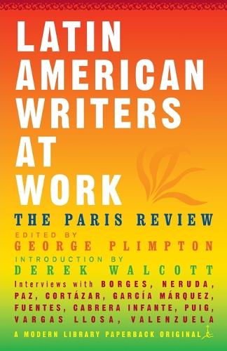 Latin American Writers at Work (Modern Library) (Modern Library Paperbacks