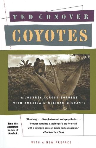 Coyotes: A Journey Across Borders With America's Mexican Migrants: 0000 (Vintage Departures