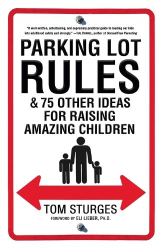Parking Lot Rules & 75 Other Ideas for Raising Amazing Children