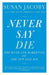 Never Say Die