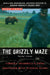 The Grizzly Maze