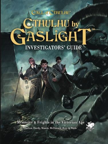 Cthulhu by Gaslight: Investigator's Guide