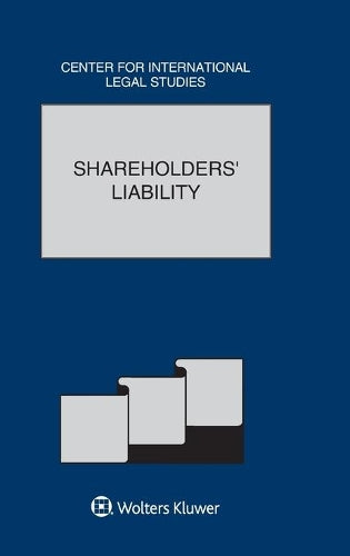 Shareholders’ Liability: The Comparative Law Yearbook of International Business Special Issue, 2017