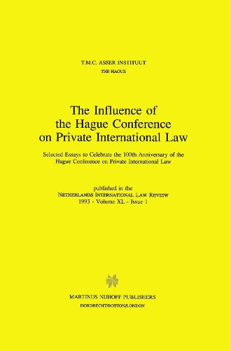 The Influence of the Hague Conference on Private International Law:Selected Essays to Celebrate the 100th Anniversary of the Hague Conference on Private International Law