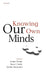 Knowing Our Own Minds