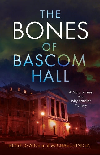 The Bones of Bascom Hall (A Nora Barnes and Toby Sandler Mystery