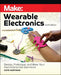 Make: Wearable Electronics