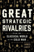 Great Strategic Rivalries