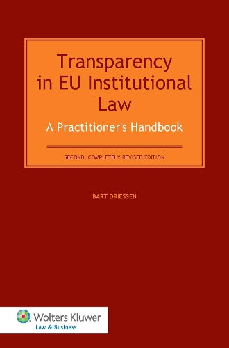 Transparency in EU Institutional Law: A Practitioner’s Handbook