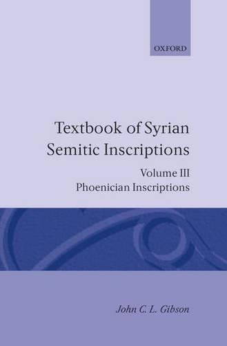 Textbook of Syrian Semitic Inscriptions: III. Phoenician Inscriptions ...