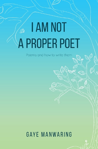 I am not a Proper Poet