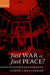 Just War or Just Peace?