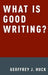 What Is Good Writing?