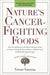 Nature's Cancer-Fighting Foods