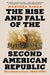 The Rise and Fall of the Second American Republic