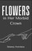 Flowers in Her Morbid Crown