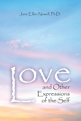 Love, and Other Expressions of the Self
